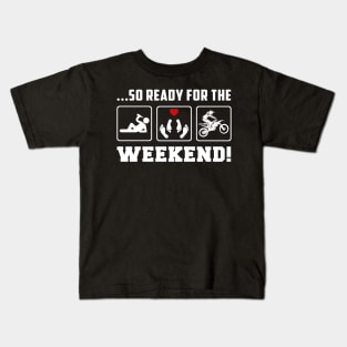 Rev Up the Fun - 'Drink Dirtbike So Ready for the Weekend' Tee for Off-Road Enthusiasts! Kids T-Shirt